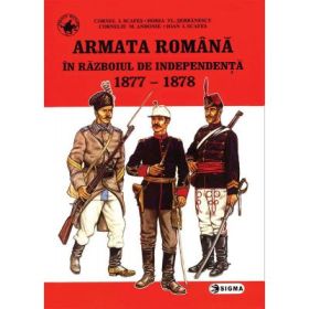 Armata romana in Razboiul de independenta - Cornel I. Scafes