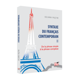 Syntaxe du français contemporain II. De la phrase simple à la phrase complexe - Iuliana Pastin
