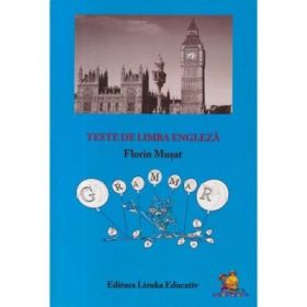 Teste de limba engleza. Manual si culegere de exercitii- Florin Musat