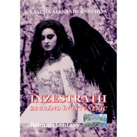 Inzestratii. Zburand in intuneric. Roman fantasy - Lavinia Alexandra Nechita