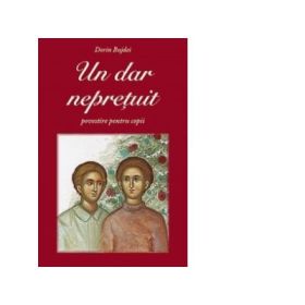 Un dar nepretuit - povestire pentru copii - Dorin Bujdei