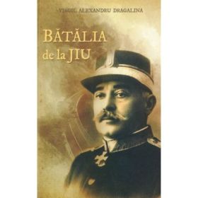 Batalia de la Jiu - Virgil Alexandru Dragalina