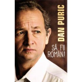 Sa fii roman! - Dan Puric