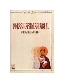 Anastasimatarul transilvan - Vasile Stanciu