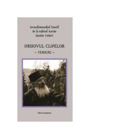Hrisovul clipelor (versuri) - Ieroschimonahul Daniil de la Schitul Rarau (Sandu Tudor)