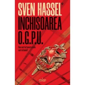 Inchisoarea OGPU. Colectia Armada - Sven Hassel