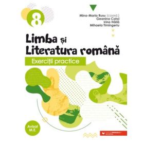 Exercitii practice de limba si literatura romana. Caiet de lucru. Clasa a 8-a - Geanina Cotoi