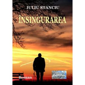 Insingurarea - Iuliu Stanciu