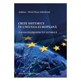Crize sistemice in Uniunea Europeana - Andreea-Maria Orsan Acirnaresei