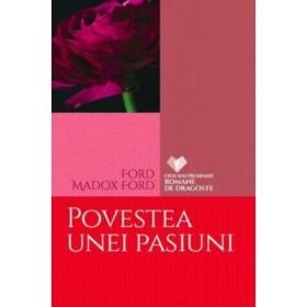 Povestea unei pasiuni - Ford Madox Ford