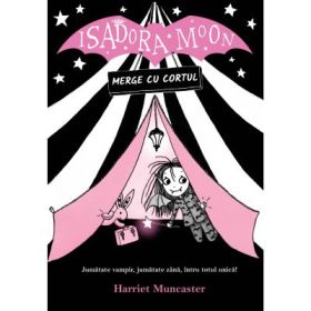 Isadora Moon merge cu cortul, editia a 2-a - Harriet Muncaster
