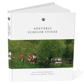 Adevarul lumilor stinse - Traian Ungureanu