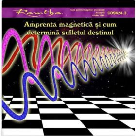 Amprenta magnetica si cum determina sufletul destinul. Format CD - Ramtha