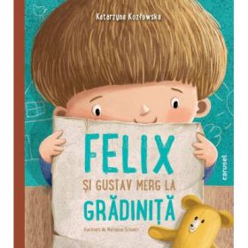 Felix si Gustav merg la gradinita - Katarzyna Kozłowska, Marianna Schoett