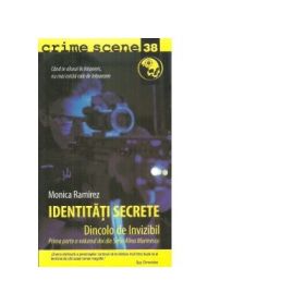 Identitati secrete. Dincolo de Invizibil. Prima parte a volumului doi din Seria Alina Marinescu - Monica Ramirez