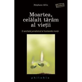 Moartea, celalalt taram al vietii - Stephane Allix