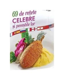 69 de retete celebre si povestile lor - Mihai Matei