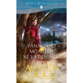 Pana cand moartea ne va desparti - Amanda Quick