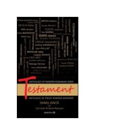 Testament. Anthology of modern romanian verse - Daniel Ionita