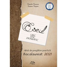 ESEUL - Ghid de pregatire practica pentru Bacalaureat 2021 - LIRIC - EPIC - DRAMATIC - Camelia Ciurescu