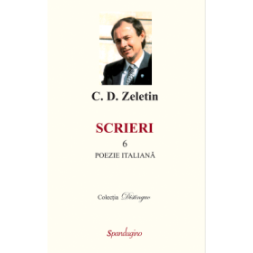 Scrieri 6. Poezie italiana - C. D. Zeletin