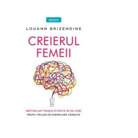 Creierul femeii - Dr. Louann Brizendine