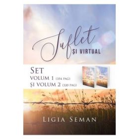 Suflet si virtual. Set volumul 1 si volumul 2 - Ligia Seman