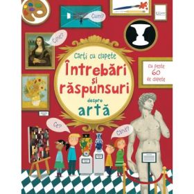 Intrebari si raspunsuri despre arta. Carte cu clapete (Usborne) - Usborne Books