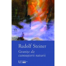 Granite ale cunoasterii naturii - Rudolf Steiner