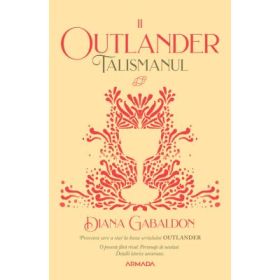 Talismanul (Seria Outlander, partea a II-a, ed. 2020) - Diana Gabaldon