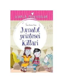 Scoala Printeselor. Jurnalul printesei Killari - Ana Serna Vara
