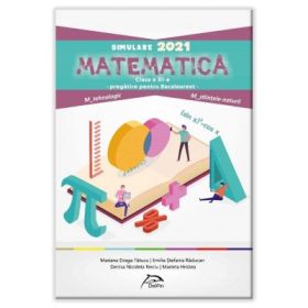 Simulare M2-M3 BACALAUREAT 2021 - clasa a XI-a - Matematica M_tehnologic - M_stiintele naturii - Ed. Delfin