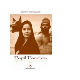 Papil Panduru. O viata artistica in cronici, comentarii si imagini - Cristian Luis Vasilescu