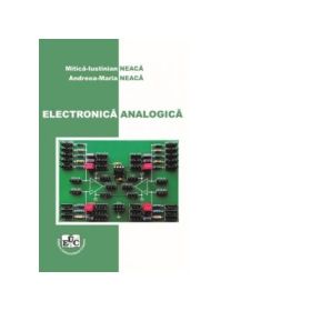 Electronica analogica - Mitica Iustinian Neaca, Andreea-Maria Neaca