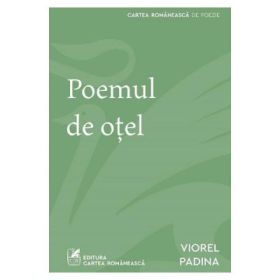 Poemul de otel - Viorel Padina