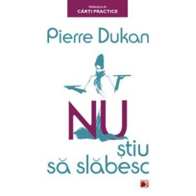 Nu stiu sa slabesc - Pierre Dukan