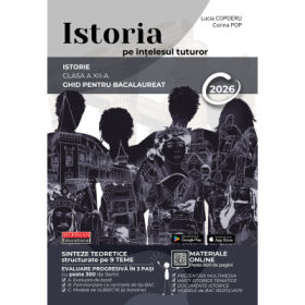 Istoria pe intelesul tuturor Ghid pentru Bacalaureat 2026 - Lucia Copoeru