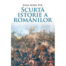 Scurta istorie a romanilor - Ioan-Aurel Pop