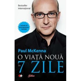 O viata noua in 7 zile - Paul McKenna