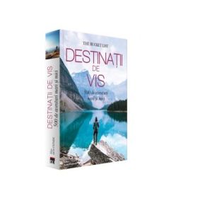 Destinatii de vis. 500 de aventuri mari si mici - Kath Stathers