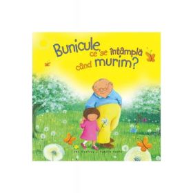 Bunicule, Ce Se Intampla Cand Murim? - Jan Godfrey, Estelle Corke