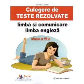 Culegere de teste rezolvate la limba si comunicare limba engleza clasa a 6-a - Oana Chelaru