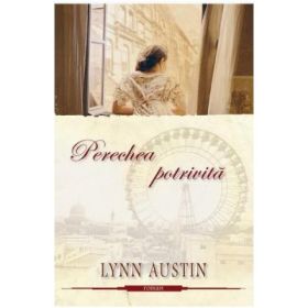 Perechea potrivita - Lynn Austin