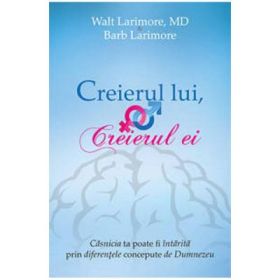 Creierul lui, creierul ei - Walt Larimore, Barb Larimore