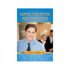Minte, caracter, personalitate. Editie completa - Ellen G. White