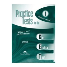 Teste limba engleza Practice tests for KET 1 Manualul profesorului - Elizabeth Gray, Neil O’Sullivan
