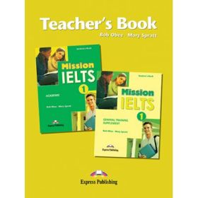 Curs limba engleza Examen Mission IELTS 1 Academic Material aditional pentru profesor - Mary Spratt, Bob Obee