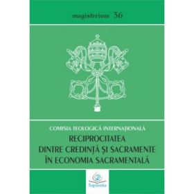 Reciprocitatea dintre credinta si sacramente in economia sacramentala
