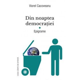 Din noaptea democratiei. Epigrame - Viorel Cacoveanu
