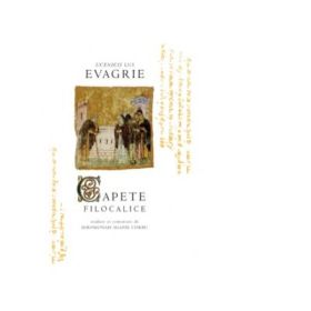 Ucenicii lui Evagrie. Capete filocalice - Ierom. Agapie Corbu